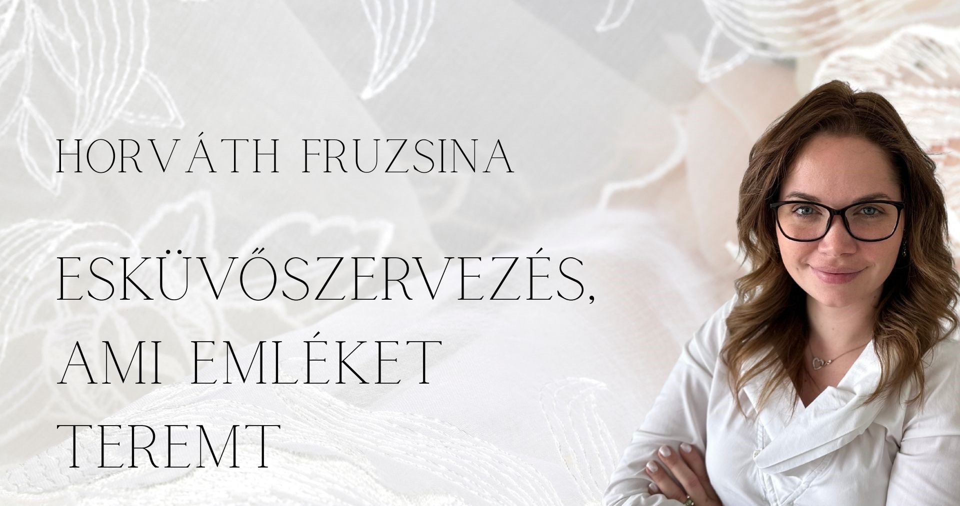 Tökéletes napok tervezése: Horváth Fruzsina esküvőszervező titkai.